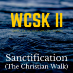What Christians Should Know (#WCSK) Volume II (#WCSK2)_ Sanctification (The Christian Walk) by Dr. C.H.E. Sadaphal Graphic