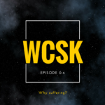 #WCSK What Christians Should Know Episode 0.4: Why suffering? Job Suffering Satan Eliphaz Elihu God Sin
