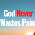 God Never Wastes Pain