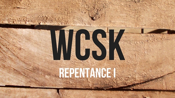 #WCSK Episode 2.7a: Repentance