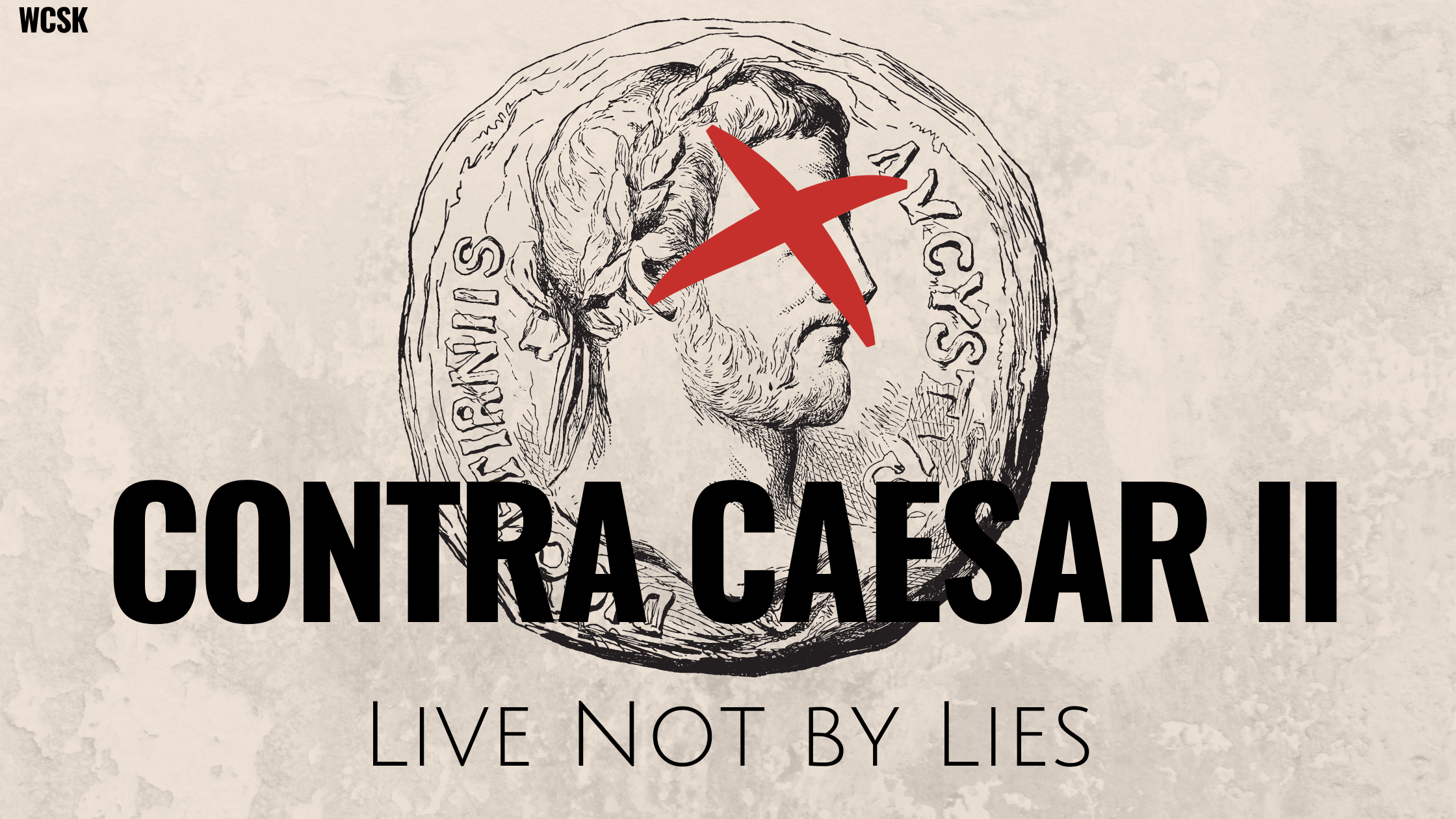 Contra Caesar II: Live Not By Lies