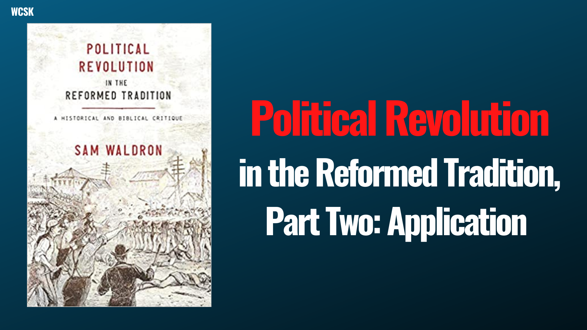 Political Revolution in the Reformed Tradition, Two: Romans 13:1-7, 14:1-12