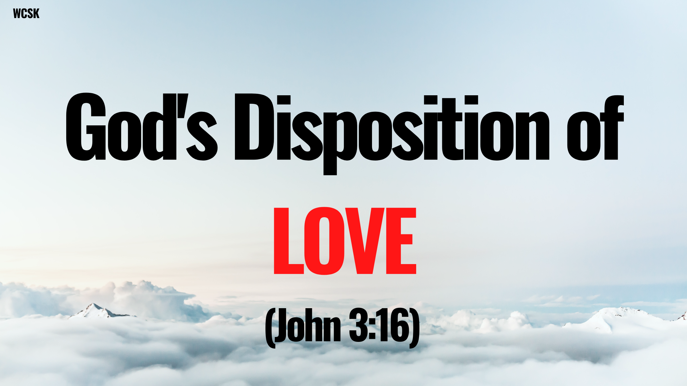 God’s Disposition of Love (John 3:16)
