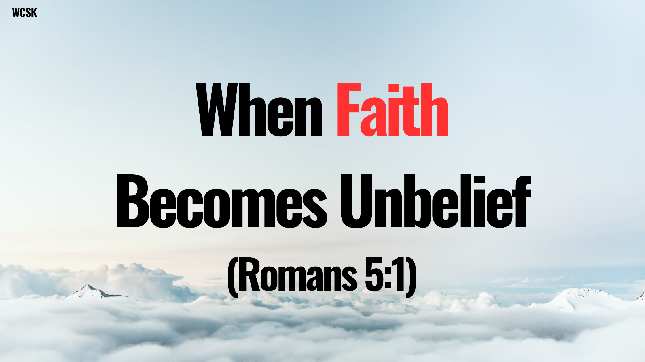 When Faith Becomes Unbelief (Romans 5:1, Romans 6)