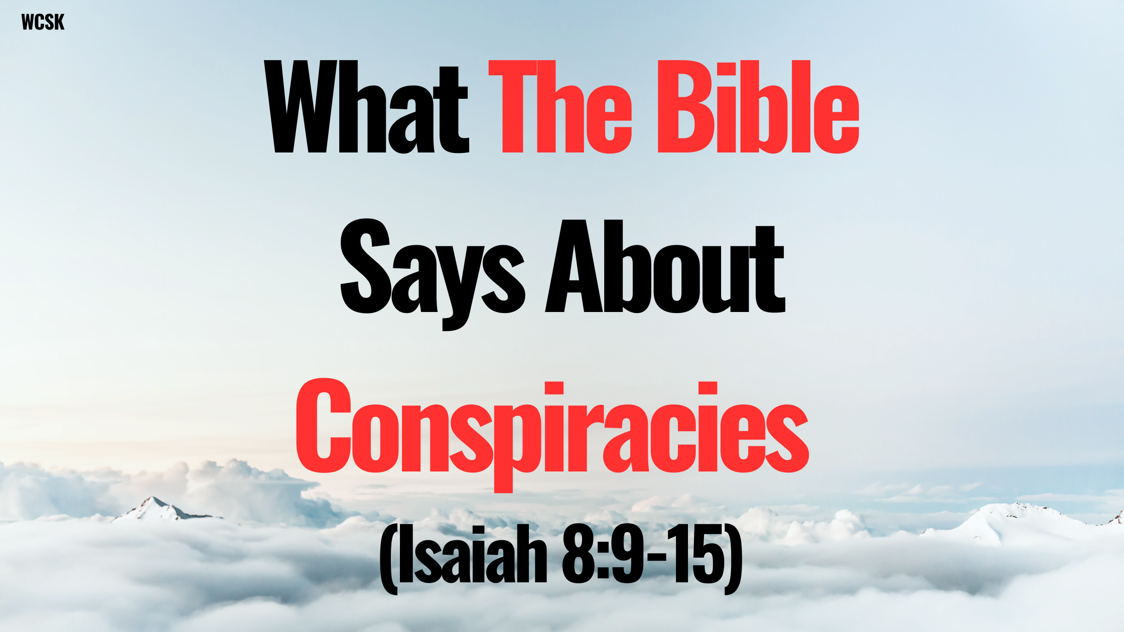 What The Bible Says About Conspiracies & Conspiracy Theories (Isaiah 8:9-15)