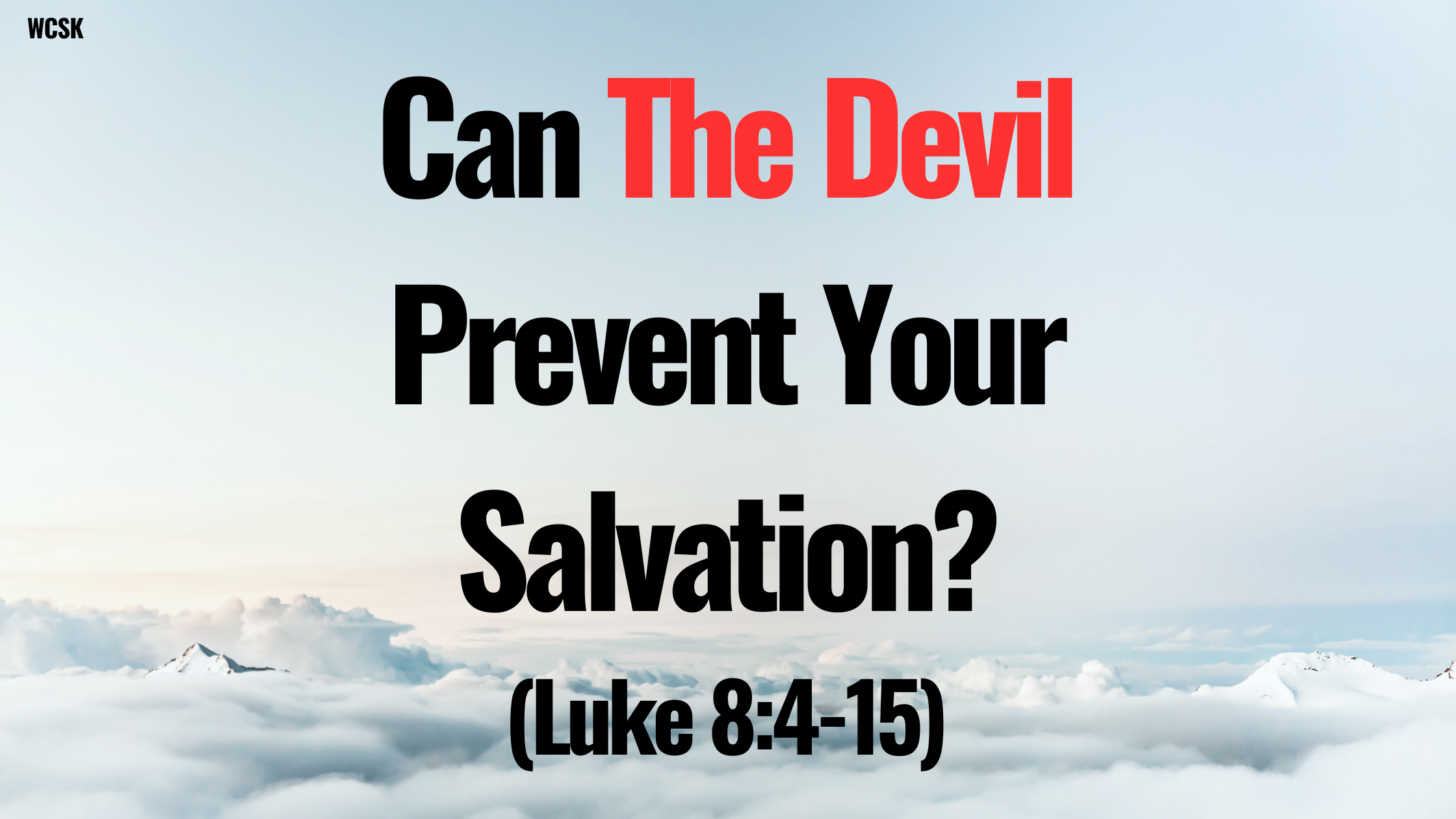 Can The Devil Prevent You From Being Saved? (Luke 8:4-15)