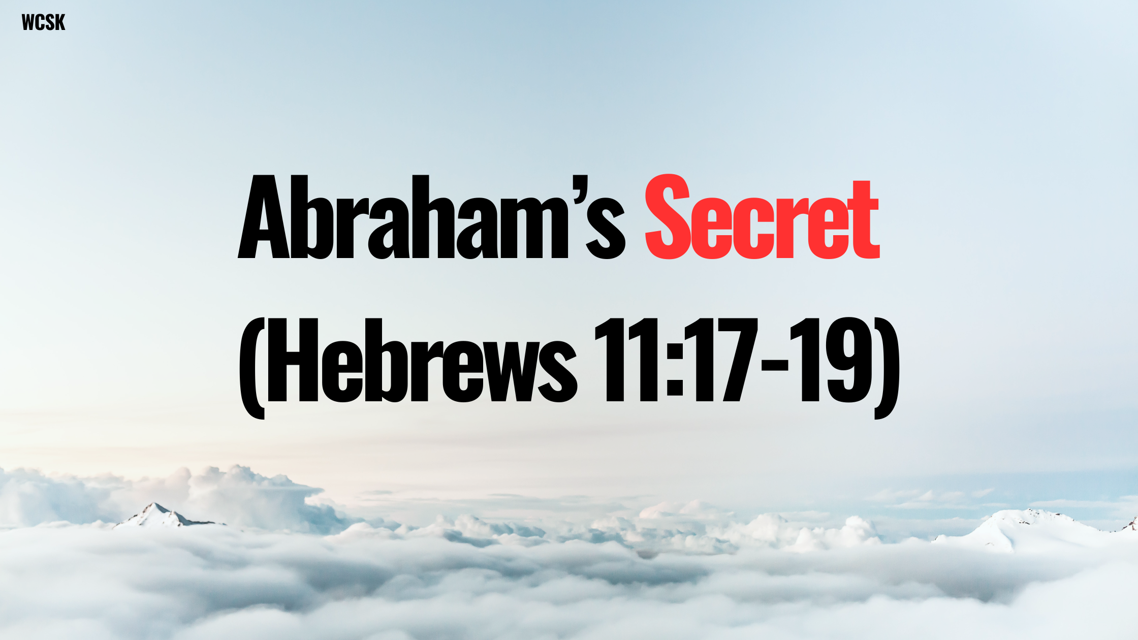Abraham’s Secret (Hebrews 11:17-19)