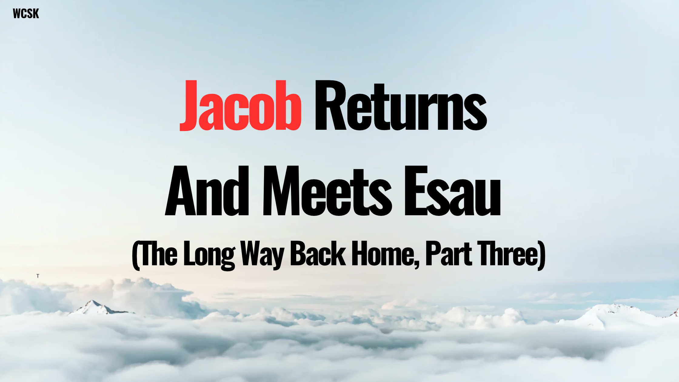 Jacob Returns & Meets Esau (The Long Way Back Home Part 3; Genesis 33)